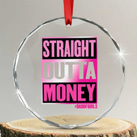 Funny Girl Dad Life Crystal Glass Ornament Broke Dad Out Of Money