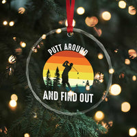 Funny Golf Quote Crystal Glass Ornament Putt Around And Find Out - Wonder Print Shop