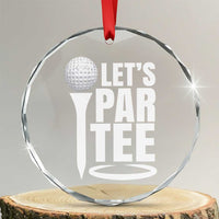 Funny Golfing Crystal Glass Ornament Let's Par Tee Fathers Day Golfer Gift Dad Grandpa - Wonder Print Shop