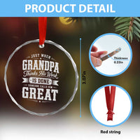 Funny Grandpa Crystal Glass Ornament Just When Grandpa Thinks His Work Is Done Someone Calls Him Great