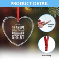 Funny Grandpa Heart Crystal Glass Ornament Just When Grandpa Thinks His Work Is Done Someone Calls Him Great