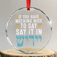 Funny Hanukkah Crystal Glass Ornament If You Have Nothing Nice To Say It In Yiddish Jewish Holiday TS11