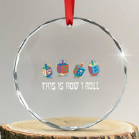 Funny Hanukkah Crystal Glass Ornament This Is How I Roll Dreidel Chanukah Jew TS11