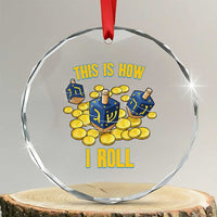 Funny Hanukkah Dreidel Crystal Glass Ornament This Is How I Roll Gift TS12