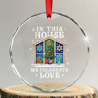 Funny Hanukkah Xmas Crystal Glass Ornament In This House We Celebrate Love Chrismukkah TS11
