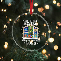 Funny Hanukkah Xmas Crystal Glass Ornament In This House We Celebrate Love Chrismukkah TS11