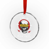 Funny I Am A Boomer Crystal Glass Ornament So If You Dont Want Your Feeling Hurt Walk Away Vintage Skull TS11