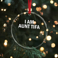 Funny I Am Aunt Tifa Crystal Glass Ornament Funny Political Sarcasm Patriotic Minimalist - Wonder Print Shop
