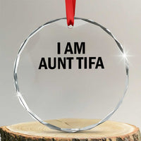 Funny I Am Aunt Tifa Crystal Glass Ornament Sarcastic Political Satire Minimalist - Wonder Print Shop