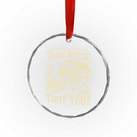 Funny I Am Not Always A Train Wreck Just Kidding Toot Toot Crystal Glass Ornament TS11