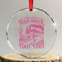 Funny I Am Not Always A Train Wreck Just Kidding Toot Toot Crystal Glass Ornament Pink Train TS11