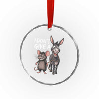 Funny I Dont Give a Rats Ass Crystal Glass Ornament Donkey And Mouse Meme - Wonder Print Shop