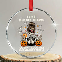Funny I Like Murder Shows Comfy Clothes And Maybe 3 People Crystal Glass Ornament Halloween Skeleton TS11