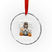 Funny I Like Murder Shows Comfy Clothes And Maybe 3 People Crystal Glass Ornament Halloween Skeleton TS11