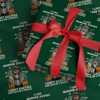 Funny I Like Murder Shows Comfy Clothes And Maybe 3 People Wrapping Paper Roll Halloween Skeleton - Wonder Print Shop