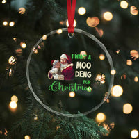 Funny I Want A Moo Deng For Xmas Crystal Glass Ornament TS09