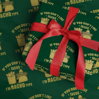 Funny If You Dont Like Tacos I'm Nacho Type Wrapping Paper Roll Mexican Food - Wonder Print Shop