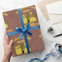 Funny If You Dont Like Tacos I'm Nacho Type Wrapping Paper Roll Mexican Food - Wonder Print Shop