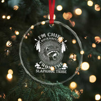 Funny I'm Chief Kickabitch From The Slapahoe Tribe Crystal Glass Ornament Native American Indigenous Racoon