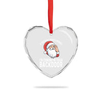 Funny Inappropriate Christmas Heart Crystal Glass Ornament Adult Humor Santa If You Dont Have A Chimney Im Coming In Your Backdoor - Wonder Print Shop