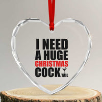 Funny Inappropriate Christmas Heart Crystal Glass Ornament I Need a Huge Christmas COCKtail Adult Humor Drinking Gift - Wonder Print Shop