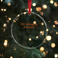 Funny Inspirational Quote Crystal Glass Ornament My Energy Is A Luxury Sparkle Star TS11