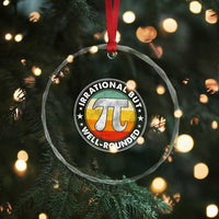 Funny Irrational But Well Rounded Pi Day Crystal Glass Ornament