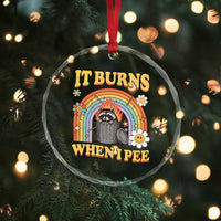 Funny It Burns When I Pee Crystal Glass Ornament Sarcastic Burning Racoon Meme - Wonder Print Shop
