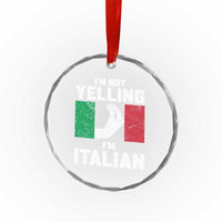 Funny Italian Crystal Glass Ornament Im Not Yelling Im Italian Italy Flag - Wonder Print Shop