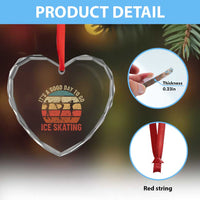 Funny It's A Good Day To Go Ice Skating Heart Crystal Glass Ornament - Wonder Print Shop