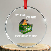 Funny It's Fine I'm Everything Is Fine 2024 Crystal Glass Ornament Lil Dumpster Fire TS11