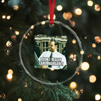 Funny JD Vance Interview Meme Crystal Glass Ornament I Don't Really Care Margaret TS02