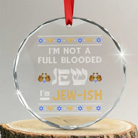 Funny Jewish Crystal Glass Ornament I'm Not Full Blooded Jew I'm Jewish Chanukah Ugly Sweater Hanukkah TS02