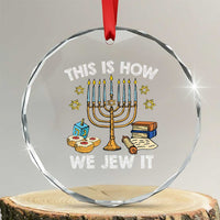 Funny Jewish Hanukkah Crystal Glass Ornament This How We Jew It Menorah Chanukah TS02