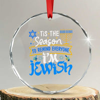 Funny Jewish Hanukkah Crystal Glass Ornament Tis The Season To Remind Everyone Im Jewish TS02