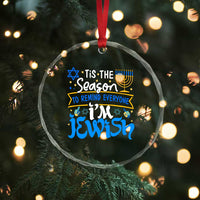 Funny Jewish Hanukkah Crystal Glass Ornament Tis The Season To Remind Everyone Im Jewish TS02