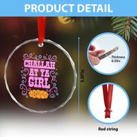 Funny Jewish Holiday Crystal Glass Ornament Challah At Ya Girl Gift TS12