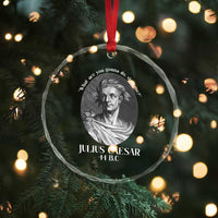 Funny Julius Caesar Crystal Glass Ornament What Are You Gonna Do Stab Me Roman History - Wonder Print Shop