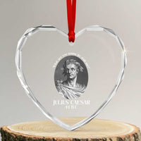Funny Julius Caesar Heart Crystal Glass Ornament What Are You Gonna Do Stab Me Roman History - Wonder Print Shop