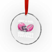 Funny Just A Girl Who Loves Football Crystal Glass Ornament TS10