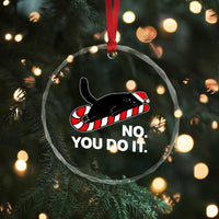 Funny Lazy Cat Christmas Crystal Glass Ornament No You Do It - Wonder Print Shop