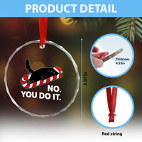 Funny Lazy Cat Christmas Crystal Glass Ornament No You Do It - Wonder Print Shop