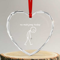 Funny Mahjong Lover Heart Crystal Glass Ornament No Mahjong Today Sad Stickman Meme Graphic