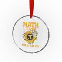 Funny Math Teacher Back To School Crystal Glass Ornament Math Is Tough But So Are You - Wonder Print Shop