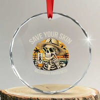Funny Melanoma Cancer Awareness Graphic Crystal Glass Ornament Save Your Skin