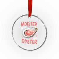 Funny Moister Than An Oyster Crystal Glass Ornament Shucking Inappropriate Adult Humor TS11