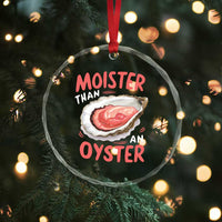 Funny Moister Than An Oyster Crystal Glass Ornament Shucking Inappropriate Adult Humor - Wonder Print Shop