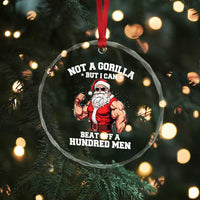 Funny Muscle Santa Crystal Glass Ornament Not A Gorilla But I Can Beat Off 100 Men Bodybuilder Christmas - Wonder Print Shop