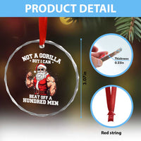 Funny Muscle Santa Crystal Glass Ornament Not A Gorilla But I Can Beat Off 100 Men Bodybuilder Christmas - Wonder Print Shop
