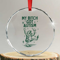 Funny My Bitch Got Autism Meme Crystal Glass Ornament Autistic Frog